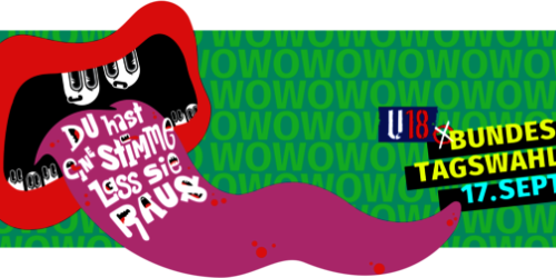 Grafik eines Mundes mit ausgetsreckter Zunge auf der steht "Du hast eine Stimme. Lass sie RAUS." Daneben das Logo der U18-Wahl mit "Bundestagswahl 17. Sept."